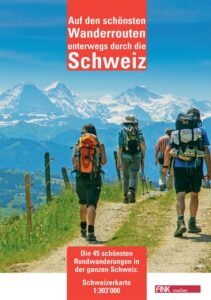 Auf den schönsten Wanderrouten unterwegs durch die Schweiz